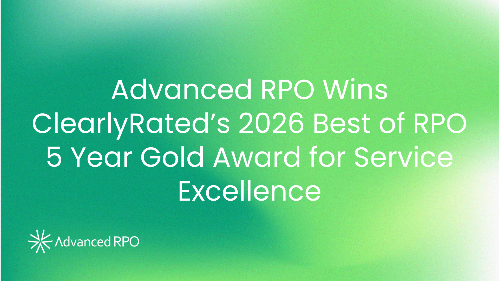 Advanced RPO Wins ClearlyRated’s 2026 Best of RPO 5 Year Gold Award for Service Excellence